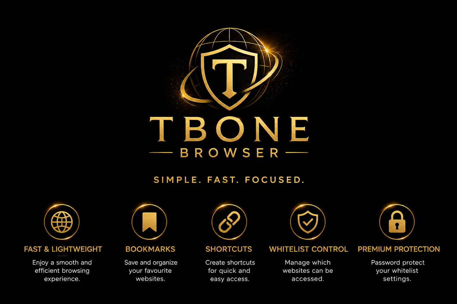 Tbone Browser — Simple. Fast. Focused. Fast & Lightweight, Bookmarks, Shortcuts, Whitelist Control, Premium Protection.