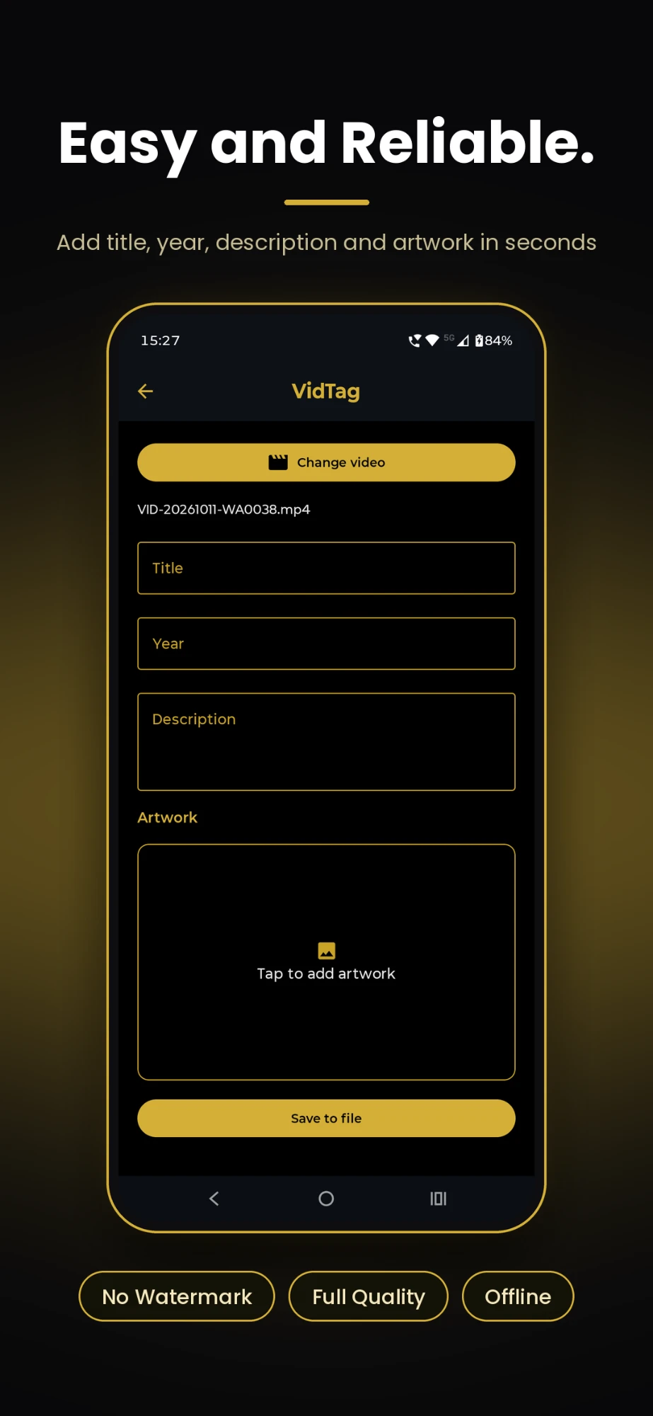 VidTag video metadata editor on Android with title, year, description and artwork fields and a Save to file button, headline Easy and Reliable.